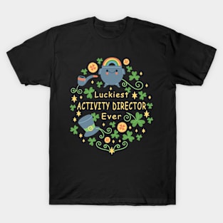 Luckiest activity director ever saint patricks day T-Shirt